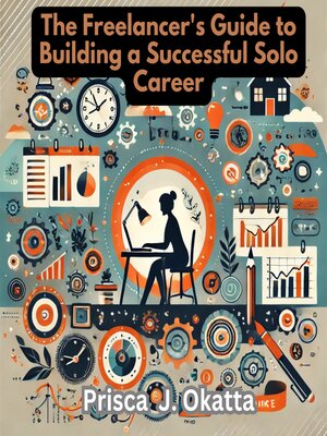cover image of The Freelancer's Guide to Building a Successful Solo Career